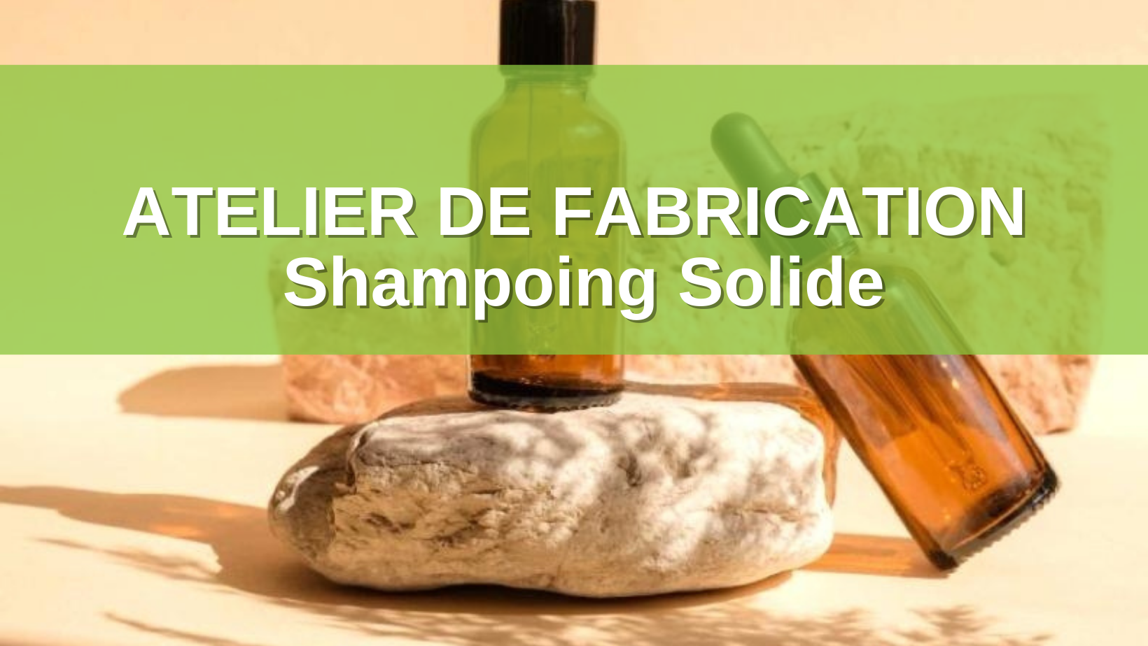 Atelier de fabrication - Le shampoing solide